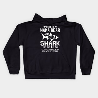 Forget Mama Bear I'm A Mama Shark Mothers Day Gift Kids Hoodie